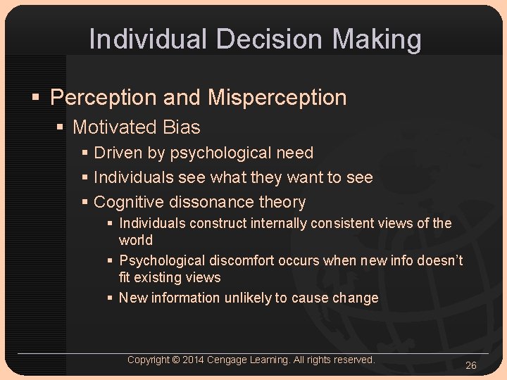 Individual Decision Making § Perception and Misperception § Motivated Bias § Driven by psychological