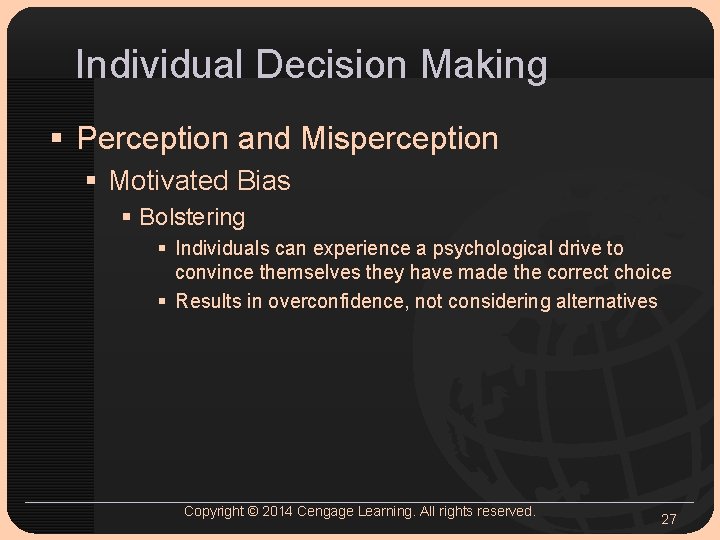 Individual Decision Making § Perception and Misperception § Motivated Bias § Bolstering § Individuals