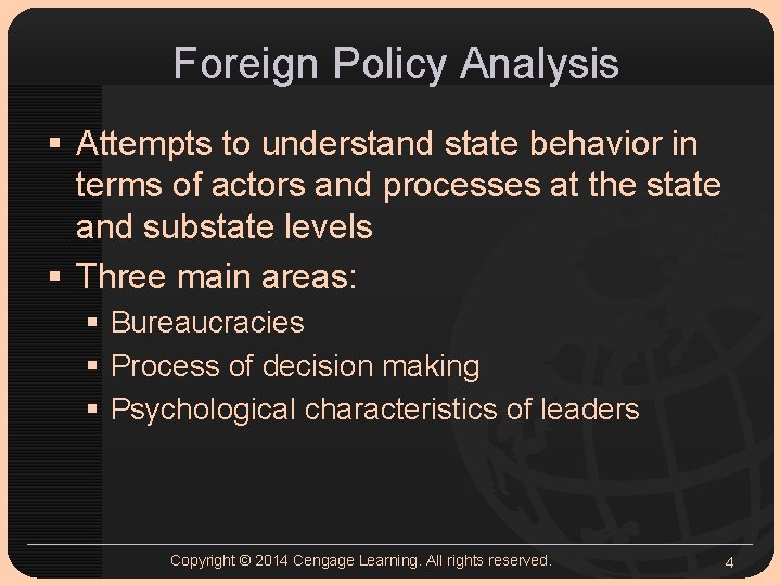 Foreign Policy Analysis § Attempts to understand state behavior in terms of actors and