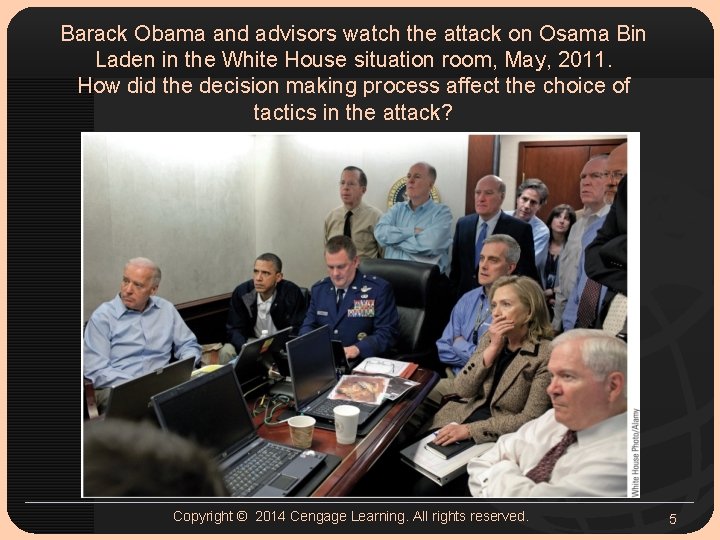 Barack Obama and advisors watch the attack on Osama Bin Laden in the White
