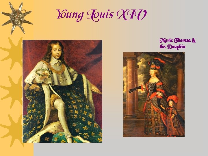 Y Young Louis XIV Marie Theresa & the Dauphin 