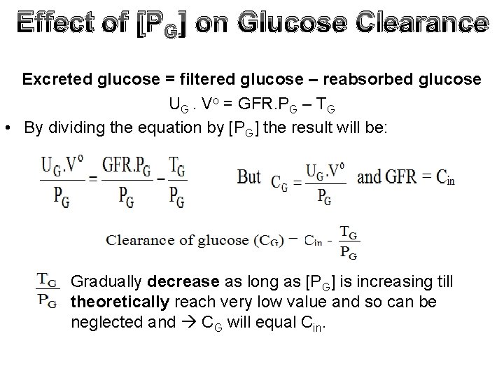 Effect of [PG] on Glucose Clearance Excreted glucose = filtered glucose – reabsorbed glucose