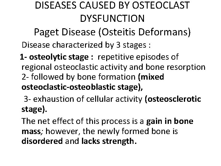 DISEASES CAUSED BY OSTEOCLAST DYSFUNCTION Paget Disease (Osteitis Deformans) Disease characterized by 3 stages