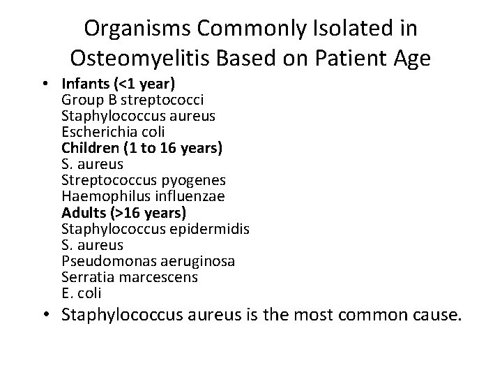 Organisms Commonly Isolated in Osteomyelitis Based on Patient Age • Infants (<1 year) Group