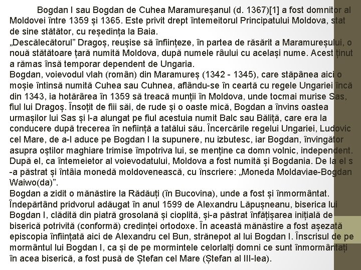 Bogdan I sau Bogdan de Cuhea Maramureșanul (d. 1367)[1] a fost domnitor al Moldovei