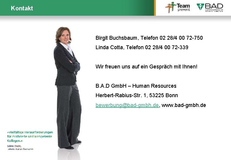 Kontakt Birgit Buchsbaum, Telefon 02 28/4 00 72 -750 Linda Cotta, Telefon 02 28/4