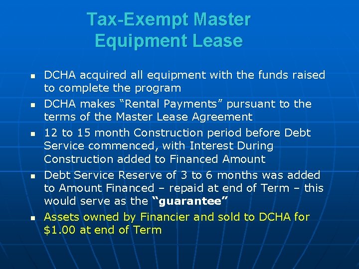 Tax-Exempt Master Equipment Lease n n n DCHA acquired all equipment with the funds