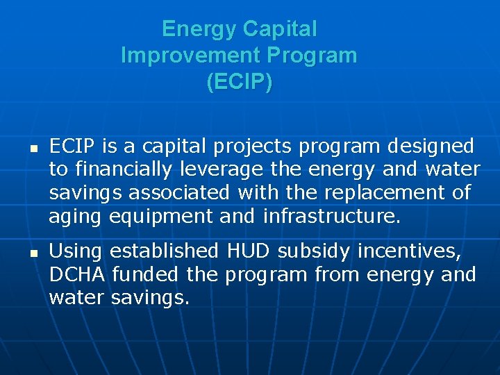 Energy Capital Improvement Program (ECIP) n n ECIP is a capital projects program designed