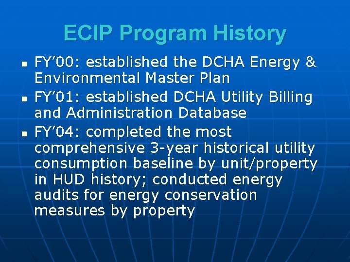 ECIP Program History n n n FY’ 00: established the DCHA Energy & Environmental