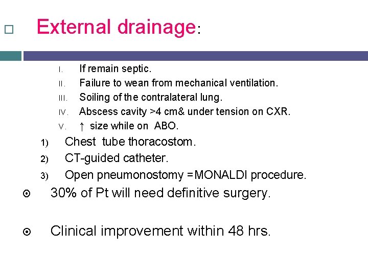 External drainage: I. III. IV. V. 1) 2) 3) If remain septic. Failure to
