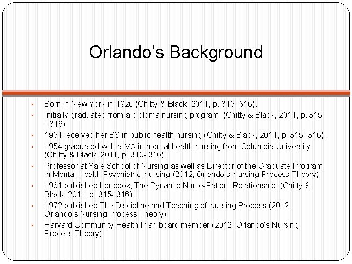 Orlando’s Background • • Born in New York in 1926 (Chitty & Black, 2011,