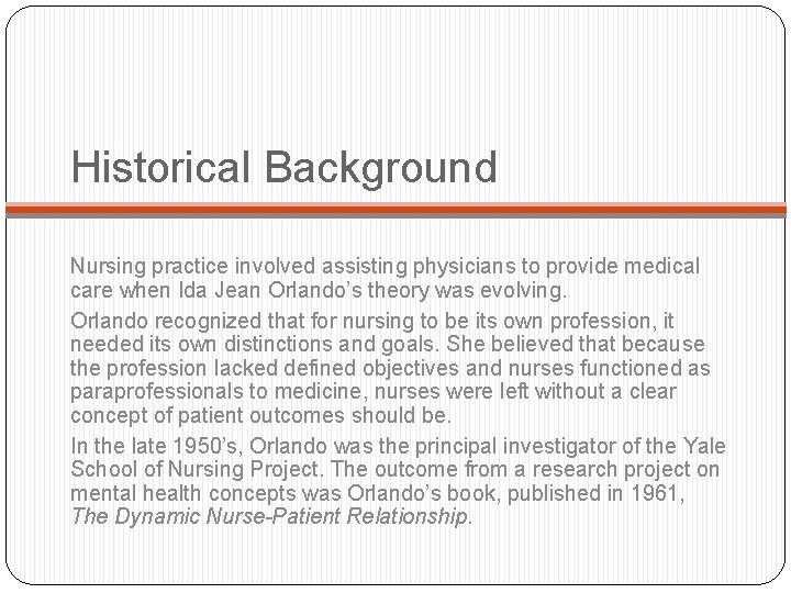 Historical Background Nursing practice involved assisting physicians to provide medical care when Ida Jean