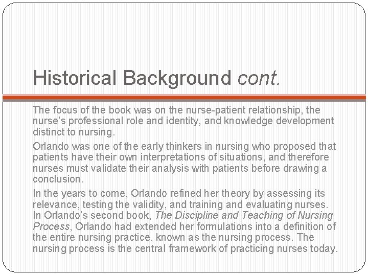 Historical Background cont. The focus of the book was on the nurse-patient relationship, the