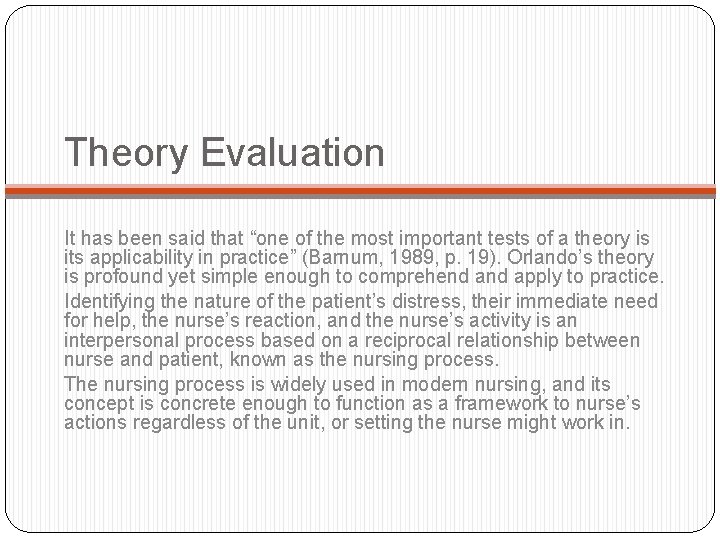 Theory Evaluation It has been said that “one of the most important tests of