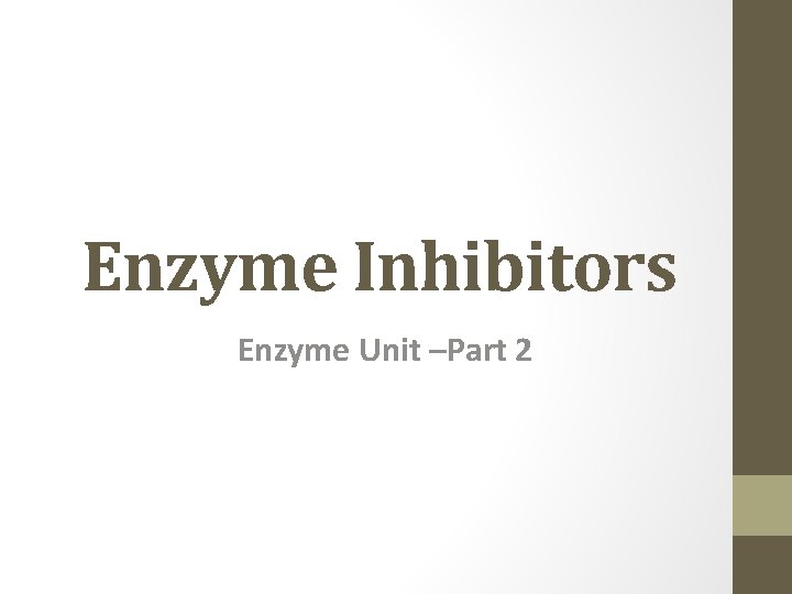 Enzyme Inhibitors Enzyme Unit –Part 2 