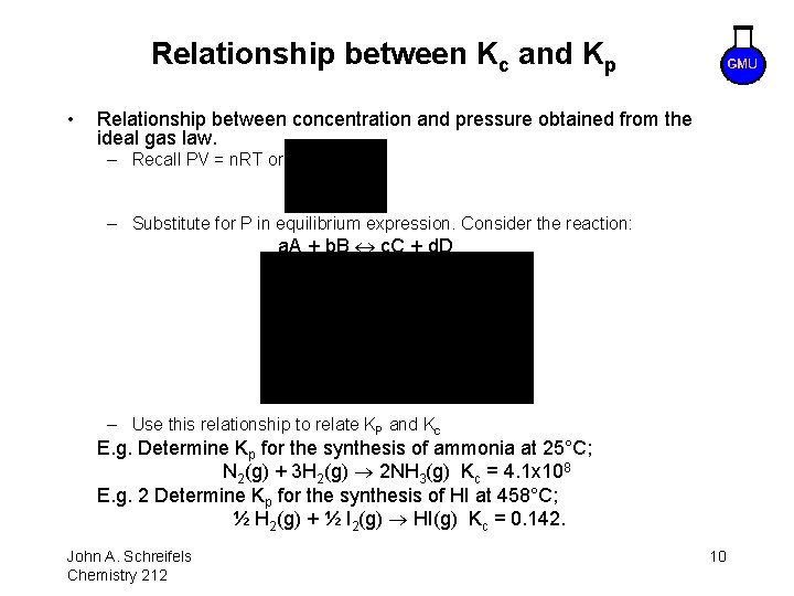 Relationship between Kc and Kp • Relationship between concentration and pressure obtained from the