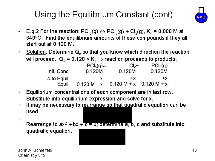 Using the Equilibrium Constant (cont) • • E. g. 2 For the reaction: PCl