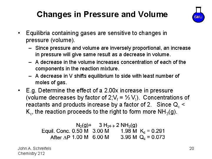 Changes in Pressure and Volume • Equilibria containing gases are sensitive to changes in