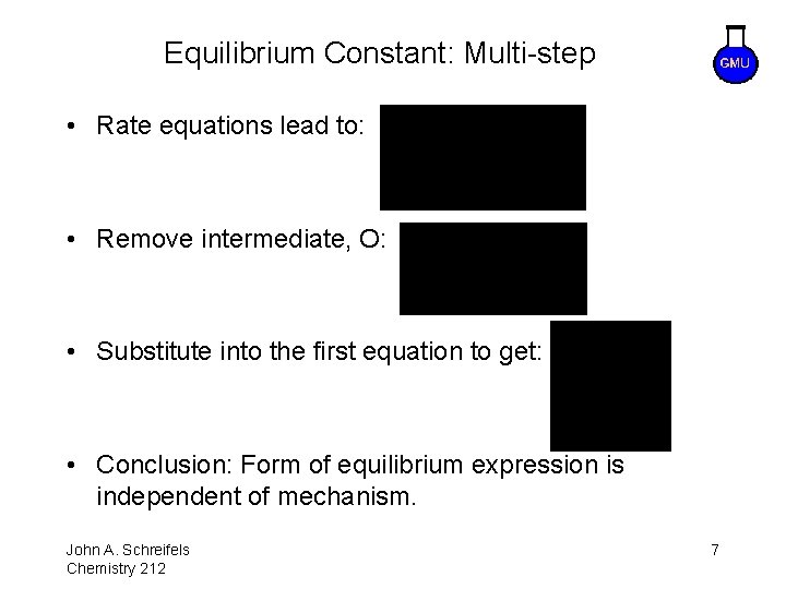 Equilibrium Constant: Multi-step • Rate equations lead to: • Remove intermediate, O: • Substitute