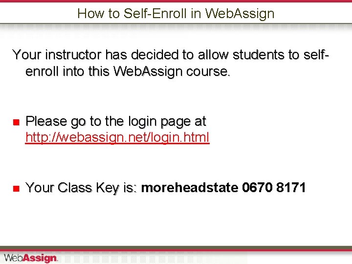 How to Self-Enroll in Web. Assign Your instructor has decided to allow students to