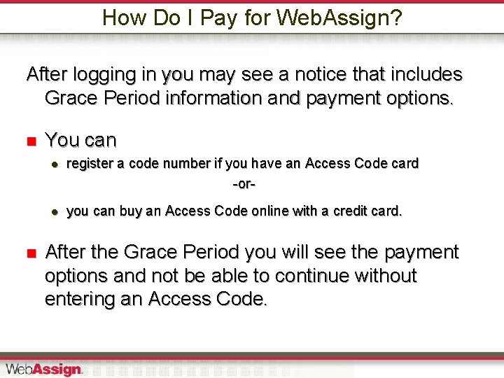 How Do I Pay for Web. Assign? After logging in you may see a