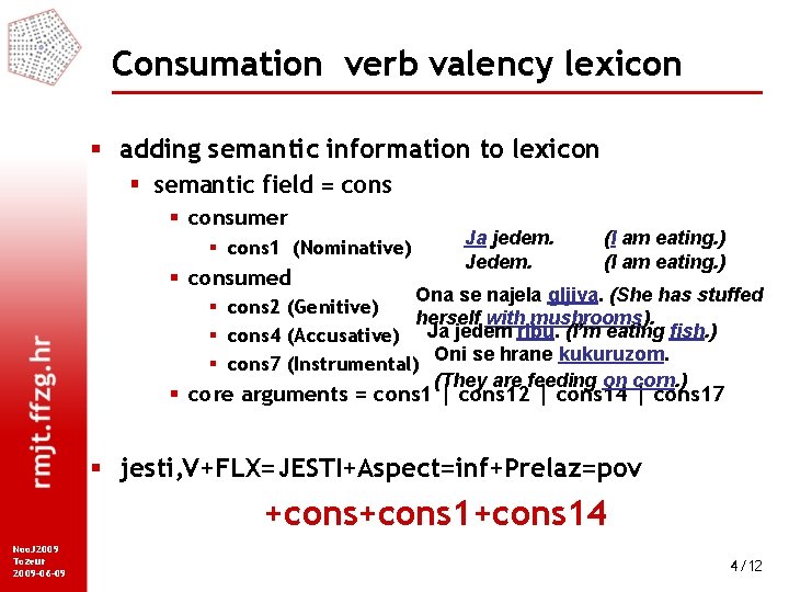 Consumation verb valency lexicon § adding semantic information to lexicon § semantic field =