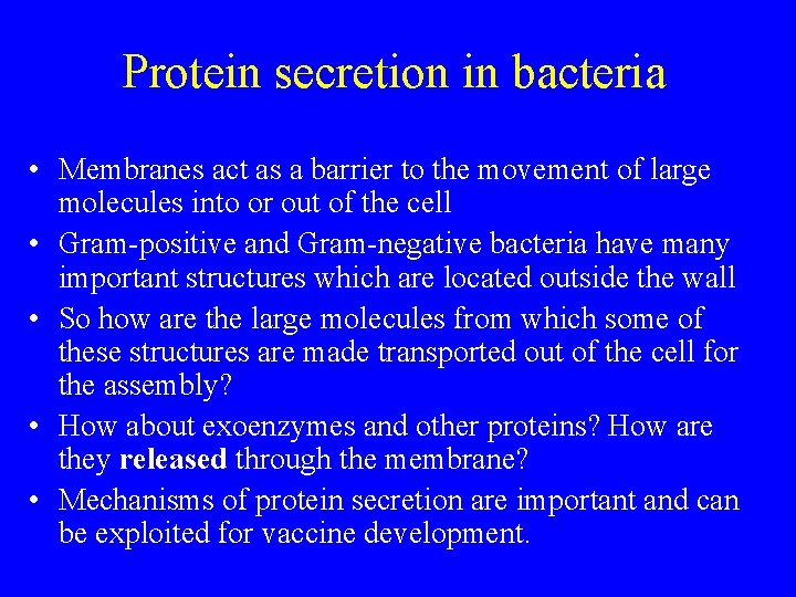 Protein secretion in bacteria • Membranes act as a barrier to the movement of