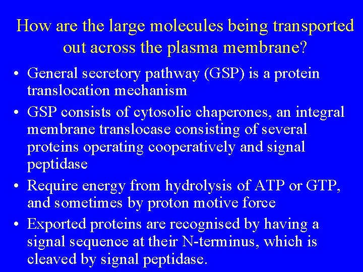 How are the large molecules being transported out across the plasma membrane? • General
