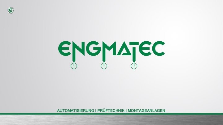 NAME NACHNAME FIRMENPRÄSENTATION ENGMATEC SEITE 