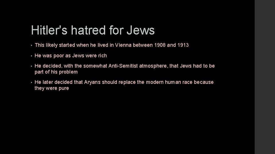 Hitler's hatred for Jews • This likely started when he lived in Vienna between