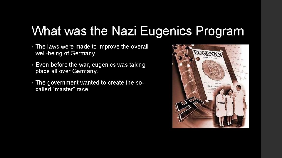 What was the Nazi Eugenics Program • The laws were made to improve the
