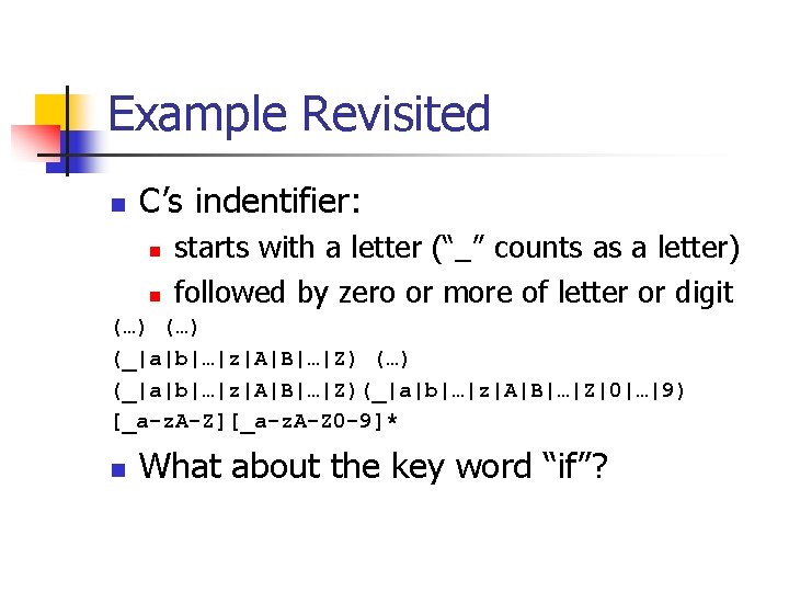 Example Revisited n C’s indentifier: n n starts with a letter (“_” counts as