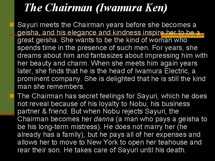 The Chairman (Iwamura Ken) n Sayuri meets the Chairman years before she becomes a