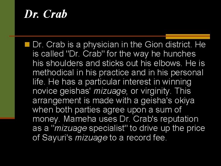 Dr. Crab n Dr. Crab is a physician in the Gion district. He is