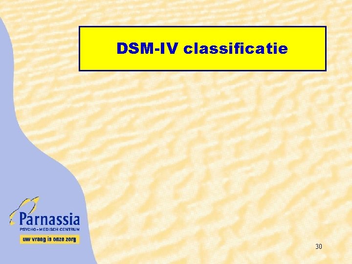 DSM-IV classificatie 30 