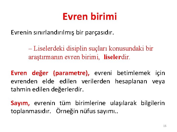Evren birimi Evrenin sınırlandırılmış bir parçasıdır. – Liselerdeki disiplin suçları konusundaki bir araştırmanın evren