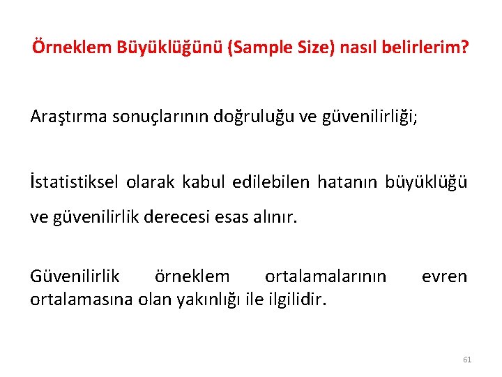 Örneklem Büyüklüğünü (Sample Size) nasıl belirlerim? Araştırma sonuçlarının doğruluğu ve güvenilirliği; İstatistiksel olarak kabul