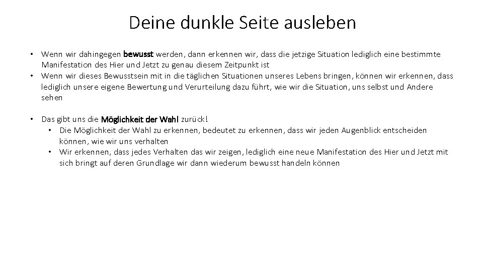 Deine dunkle Seite ausleben • Wenn wir dahingegen bewusst werden, dann erkennen wir, dass