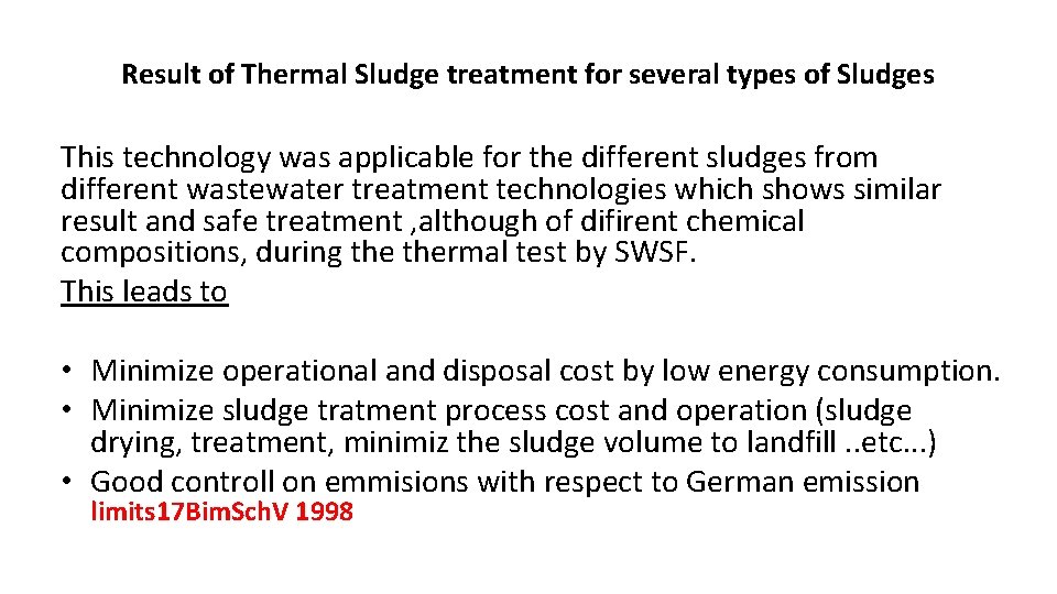 Result of Thermal Sludge treatment for several types of Sludges This technology was applicable