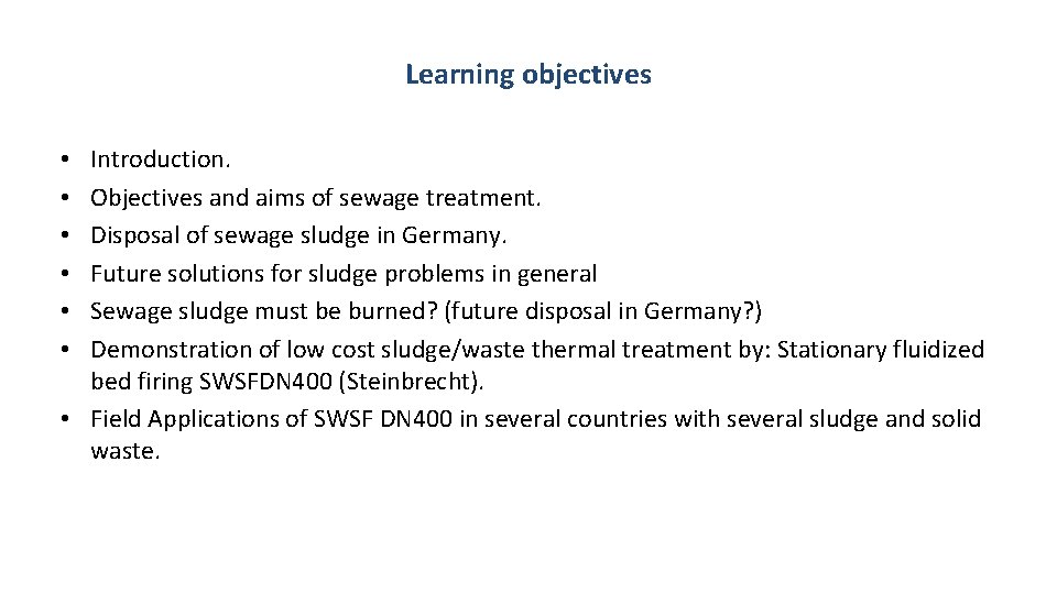 Learning objectives Introduction. Objectives and aims of sewage treatment. Disposal of sewage sludge in