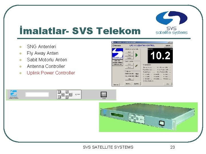 İmalatlar- SVS Telekom l l l SNG Antenleri Fly Away Anten Sabit Motorlu Antenna