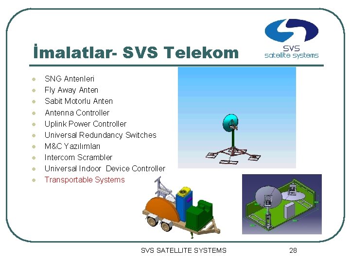 İmalatlar- SVS Telekom l l l l l SNG Antenleri Fly Away Anten Sabit