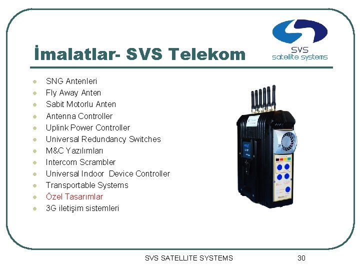 İmalatlar- SVS Telekom l l l SNG Antenleri Fly Away Anten Sabit Motorlu Antenna