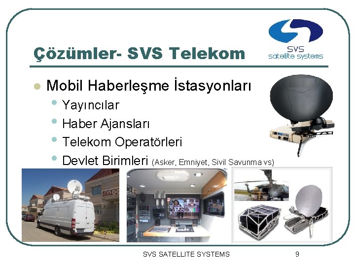 Çözümler- SVS Telekom l Mobil Haberleşme İstasyonları • Yayıncılar • Haber Ajansları • Telekom