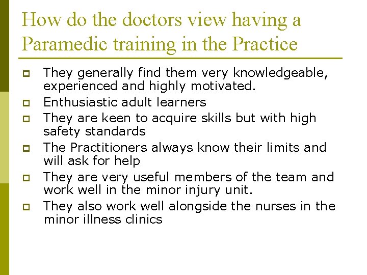 How do the doctors view having a Paramedic training in the Practice p p