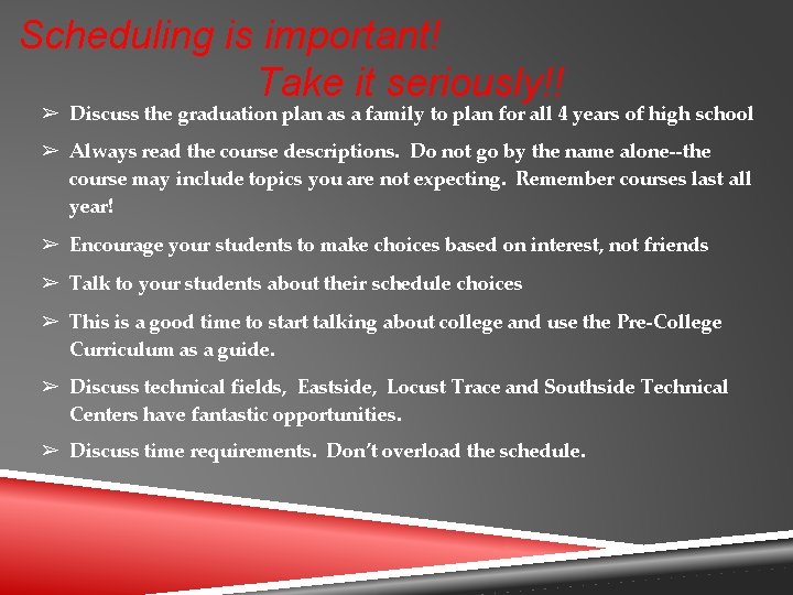 Scheduling is important! Take it seriously!! ➢ Discuss the graduation plan as a family