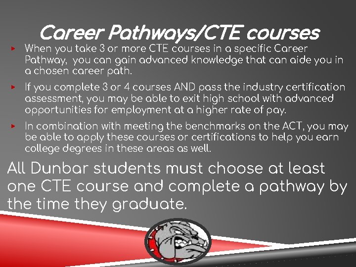 Career Pathways/CTE courses ▶ When you take 3 or more CTE courses in a
