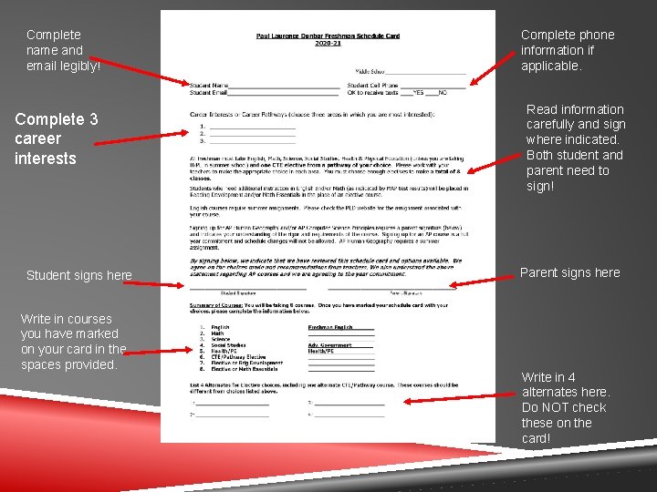 Complete name and email legibly! Complete 3 career interests Student signs here Write in