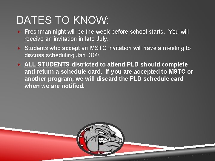 DATES TO KNOW: ▶ Freshman night will be the week before school starts. You