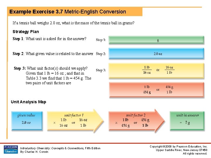 Example Exercise 3. 7 Metric-English Conversion If a tennis ball weighs 2. 0 oz,